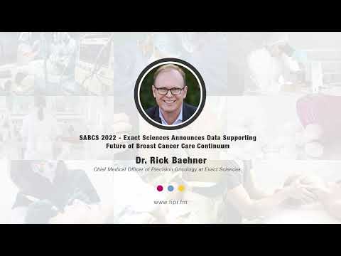 SABCS 2022 - Exact Sciences Announces Data Supporting Future of Breast Cancer Care Continuum