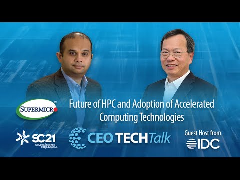 Future of HPC &amp; Adoption of Accelerated Computing Technologies - Supermicro SC21 TECHTalk with IDC