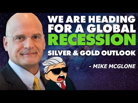 We Are Heading For A Global Recession | Silver &amp; Gold Outlook - Mike McGlone