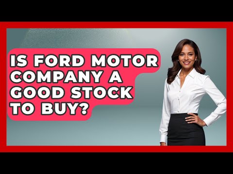 Is Ford Motor Company A Good Stock To Buy? - Car Performance Pros